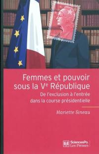 Femmes et pouvoir sous la Ve République : de l'exclusion à l'entrée dans la course présidentielle