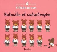 A l'école des ours. Vol. 2004. Patouille et catastrophe