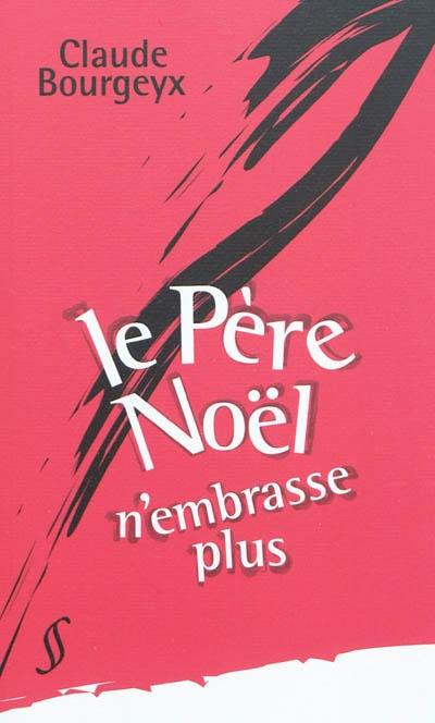 Le Père Noël n'embrasse plus