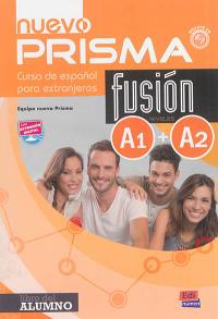 Nuevo prisma, curso de espanol para extranjeros : fusion niveles A1+A2 : libro del alumno