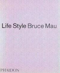 Life style : Bruce Mau