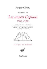 Registres. Vol. 7. Les années Copiaus (1925-1929)