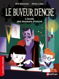 Le buveur d'encre. L'école des buveurs d'encre