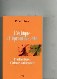 L'éthique à l'épreuve de la vie : christianisme, éthique, philosophie