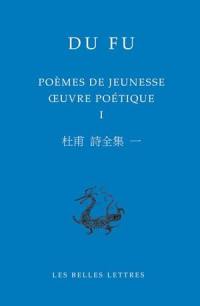 Oeuvre poétique. Vol. 1. Poèmes de jeunesse