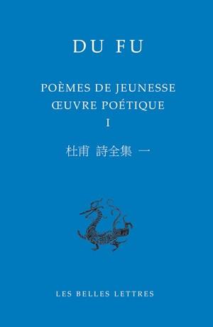 Oeuvre poétique. Vol. 1. Poèmes de jeunesse