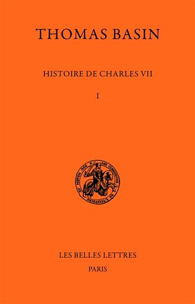 Histoire de Charles VII. Vol. 1. 1407-1445