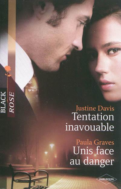 Tentation inavouable. Unis face au danger Tentation inavouable. Unis face au danger