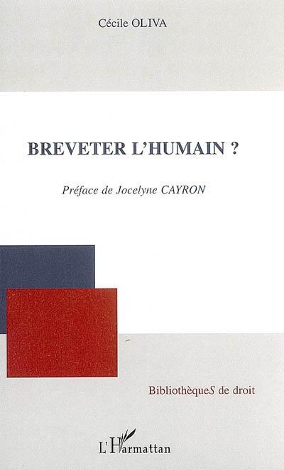 Breveter l'humain ?