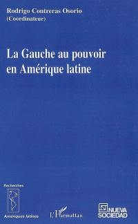 La gauche au pouvoir en Amerique latine