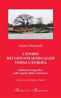 L'esodo dei giovani senegalesi verso l'Europa : inchiesta etnografica nella regione della Casamance