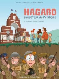 Hagard, enquêteur de l'histoire. Vol. 5. La Grande Guerre d'Hagard