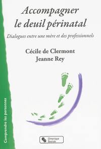 Accompagner le deuil périnatal : dialogues entre une mère et des professionnels