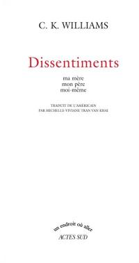 Dissentiments : ma mère, mon père, moi-même