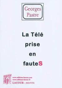 La télé prise en fautes