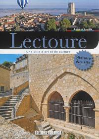 Lectoure : une ville d'art et de culture : histoire & visite