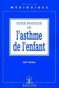 Guide pratique de l'asthme chez l'enfant