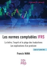 Les normes comptables IFRS : la lettre, l'esprit et le piège des traductions : les explications d'un praticien