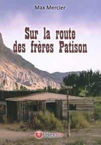 Sur la route des frères Patison