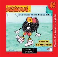 Le merveilleux monde de Kakoué. Les larmes de crocodile. Crocodile tears. The wonderful world of Kakoo. Les larmes de crocodile. Crocodile tears