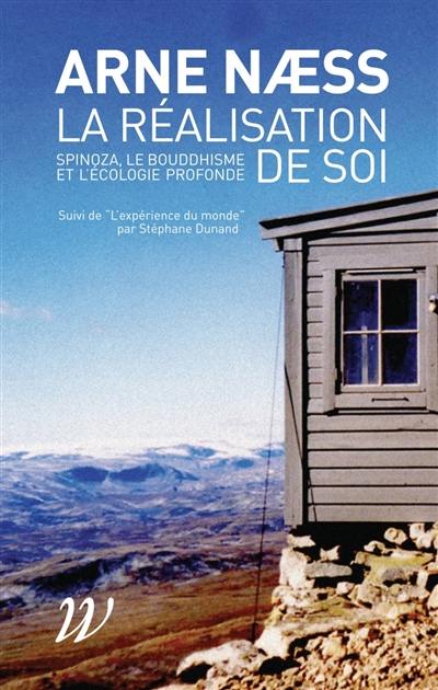 La réalisation de soi : Spinoza, le bouddhisme et l'écologie profonde. L'expérience du monde