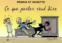 Primus et Musette : Ce que parler veut dire