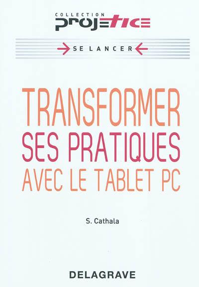 Transformer ses pratiques avec le tablet PC