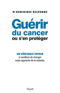 Guérir du cancer ou s'en protéger