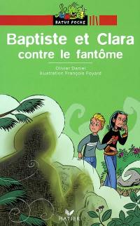 Baptiste et Clara contre le fantôme