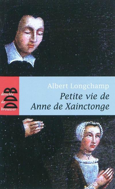 Petite vie de Anne de Xainctonge