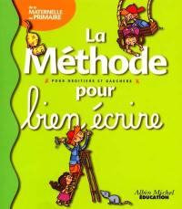 Méthode pour bien écrire, de la maternelle au primaire : pour droitiers et gauchers