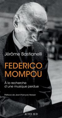 Federico Mompou : à la recherche d'une musique perdue