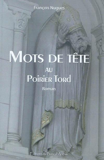 Mots de tête : au Poirier Tord