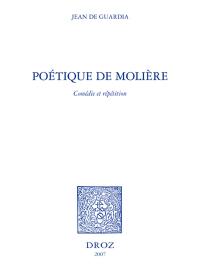 Poétique de Molière : comédie et répétition