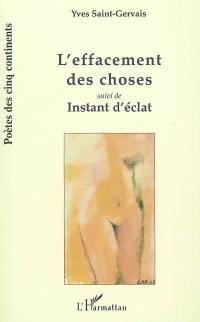 L'effacement des choses. Instant d'éclat : chants de l'enfer et du paradis