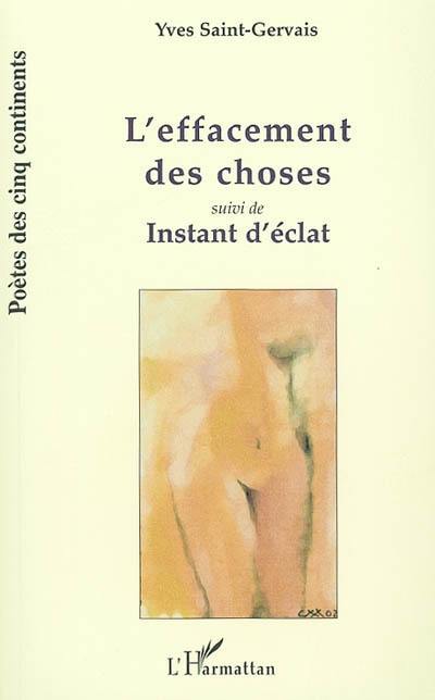 L'effacement des choses. Instant d'éclat : chants de l'enfer et du paradis