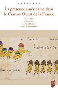 La présence américaine dans le Centre-Ouest de la France : 1917-1921