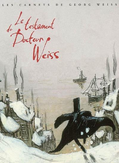 Les carnets de Georg Weiss. Le testament du docteur Weiss