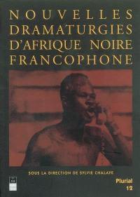 Nouvelles dramaturgies d'Afrique noire francophone