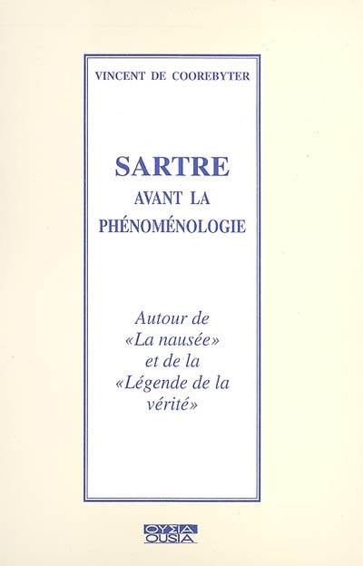 Sartre avant la phénoménologie : autour de La nausée et de La légende de la vérité