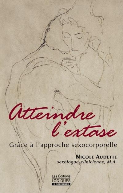 Atteindre l'extase : grâce à l'approche sexocorporelle