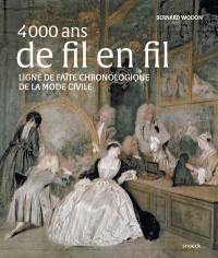 4.000 ans de fil en fil : ligne de faîte chronologique de la mode civile