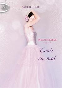 Insaisissable. Vol. 4. Crois en moi