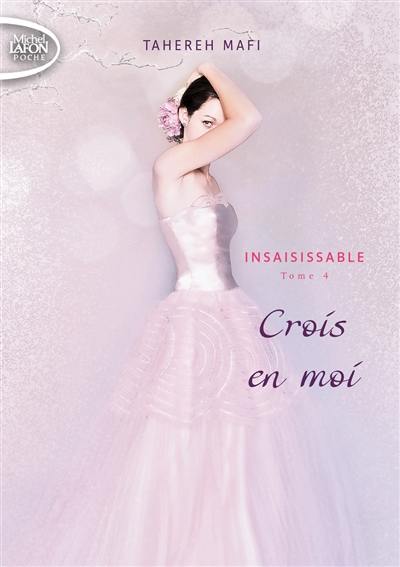 Insaisissable. Vol. 4. Crois en moi