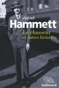 Le chasseur : et autres histoires