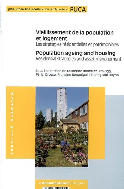 Vieillissement de la population et logement : les stratégies résidentielles et patrimoniales. Population ageing and housing : residential strategies and asset management