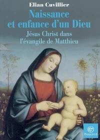 Naissance et enfance d'un Dieu : Jésus-Christ dans l'Evangile de Matthieu