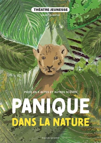 Panique dans la nature : pièce en 5 actes et autres scènes