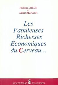 Les fabuleuses richesses économiques du cerveau...