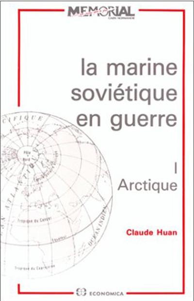 La Marine soviétique en guerre. Vol. 1. Arctique